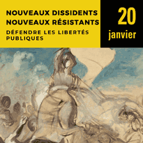 Conférence : Nouveaux dissidents, nouveaux résistants, défendre les libertés publiques