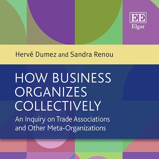 How Business Organizes Collectively: An Inquiry on Trade Associations and Other Meta-Organizations